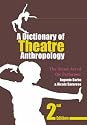 A Dictionary of Theatre Anthropology: The Secret Art of the Performer
