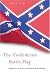 The Confederate Battle Flag: America's Most Embattled Emblem