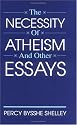 The Necessity of Atheism and Other Essays (The Freethought Library)