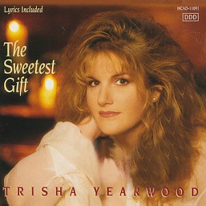 TRISHA YEARWOOD - Sweetest Gift - Zortam Music
