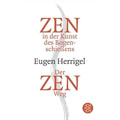 Zen in der Kunst des Bogenschie�ens / Der Zen-Weg.