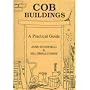 Cob Buildings - A Practical Guide