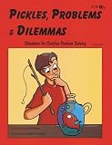 Pickles, Problems, and Dilemmas - Situations for Problem Solving