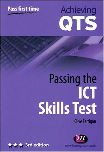 Passing the ICT Skills Test (Achieving QTS) (Achieving QTS)