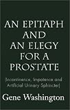 An Epitaph and an Elegy for a Prostate
