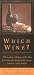 Book Which Wine?; At-A-Glance Listings of the Three Best Wines for Every Menu, Every Occasion, Every Budget