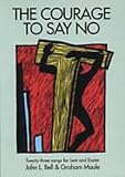 The Courage to Say No: Songs for Lent and Easter