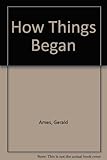 How things began