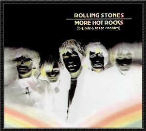 CD-Charts  Music : More Hot Rocks: Big Hits & Fazed Cookies