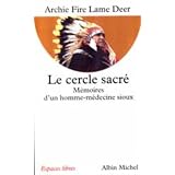 Le cercle sacr� - M�moires d'un homme-m�decine siouxpar Archie Fire Lame Deer