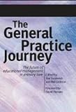 The general practice journey : the future of educational management in primary care