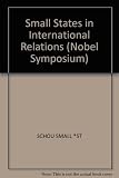 Small states in international relations : [proceedings of] Nobel symposium 17