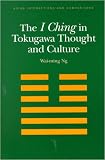The I Ching in Tokugawa Thought and Culture (Asian Interactions and Comparisons)