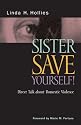Sister, Save Yourself!: Direct Talk about Domestic Violence