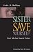Sister, Save Yourself!: Direct Talk about Domestic Violence