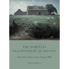 The Habitual Peacefulness of Gruchy: Poems After Pictures by Jean-Franois Millet: Poems After Pictures by Jean-Francois Millet