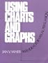 Using Charts and Graphs: One Thousand Ideas for Getting Attention Using Charts and Graphs