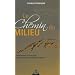 Le chemin du milieu : Introduction � la vacuit� dans la pens�e bouddhiste indienne