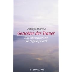 Geschichter der Trauer. Eine Lebensgeschichte, die Hoffnung macht
