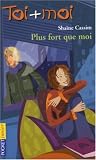 Toi + Moi, tome 29 : Plus fort que moi