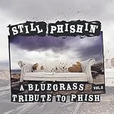 Still Phishin: Bluegrass Tribute to Phish 2
