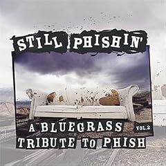 Still Phishin Bluegrass Tribute to Phish 2 by Phish