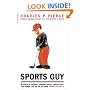 Sports Guy: In Search of Corkball, Warroad Hockey, Hooters Golf, Tiger Woods, and the Big, Big Game