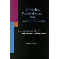 Libraries, Translations, and 'Canonic' Texts: The Septuagint, Aquila and Ben Sira in the Jewish and Christian Traditions (Supplements to the Journal for the Study of Judaism)