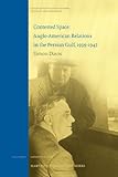 Contested space : Anglo-American relations in the Persian Gulf, 1939-1947