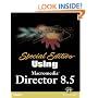 Special Edition Using Macromedia Director 8.5