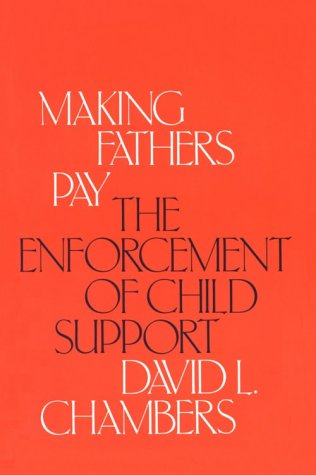 Making Fathers Pay: The Enforcement of Child Support