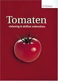 Tomaten - Vielseitig und delikat zubereiten - Dr. Oetker
