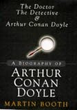 The doctor, the detective and Arthur Conan Doyle : a biography of Arthur Conan Doyle