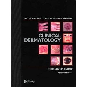 Click here to buy Clinical Dermatology: A Color Guide to Diagnosis and Therapy by Thomas P. Habif MD and Thomas P. Habif.