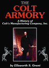 The Colt Armory: A History of Colt's Manufacturing Company, Inc.