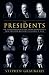 Presidents: The Transformation of the American Presidency from Theodore Roosevelt to George W. Bush