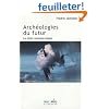 Arch�ologies du Futur T1 Le D�sir Nomm� Utopie