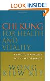 Chi Kung For Health And Vitality: A practical approach to the art of energy
