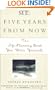 Me: Five Years from Now: The Life-Planning Book You Write Yourself!