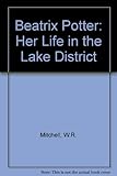Beatrix Potter : her life in the Lake District