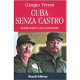 Cuba senza Castro. Il dopo-Fidel e gi� cominciatodi Giorgio Ferrari
