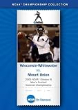 2005 NCAA(r) Division III Men's Football National  Championship - Wisconsin-Whitewater vs. Mount Union
