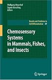 Chemosensory Systems in Mammals, Fishes, and Insects (Results and Problems in Cell Differentiation)