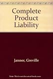 Janner's complete product liability : incorporating Peter Madge on product liability insurance
