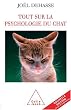 TOUT SUR LA PSYCHOLOGIE DU CHAT N.E.