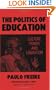 The Politics of Education: Culture, Power and Liberation