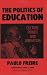 The Politics of Education: Culture, Power and Liberation