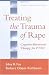 Treating the Trauma of Rape: Cognitive-Behavioral Therapy for PTSD by Edna B. Foa