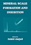 Mineral Scale Formation and Inhibition