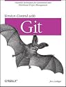 Version Control with Git: Powerful Tools and Techniques for Collaborative Software Development